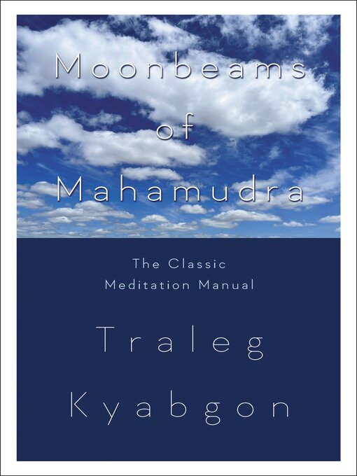 Title details for Moonbeams of Mahamudra by Traleg Kyabgon - Wait list